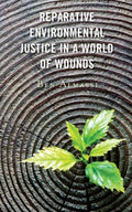 Reparative Environmental Justice in a World of Wounds - MPHOnline.com