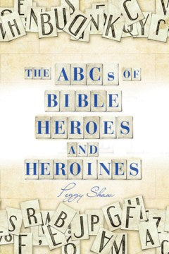 The Abcs of Bible Heroes and Heroines - MPHOnline.com