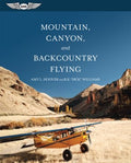 Mountain, Canyon, and Backcountry Flying - MPHOnline.com