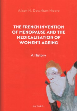 The French Invention of Menopause and the Medicalisation of Women's Ageing - MPHOnline.com