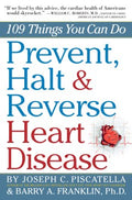 Prevent, Halt & Reverse Heart Disease - 109 Things You Can Do  (REV UPD) - MPHOnline.com