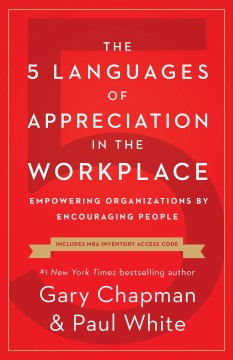 The 5 Languages of Appreciation in the Workplace: Empowering Organizations by Encouraging People - MPHOnline.com