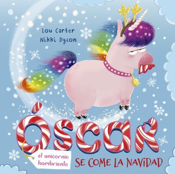 Oscar el unicornio hambriento se come la Navidad / Oscar the Hungry Unicorn Eats Christmas - MPHOnline.com