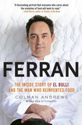 Ferran - The Inside Story of El Bulli and the Man Who Reinvented Food  (Reprint) - MPHOnline.com