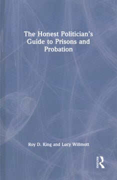 The Honest Politician?s Guide to Prisons and Probation - MPHOnline.com