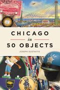 Chicago in 50 Objects - MPHOnline.com