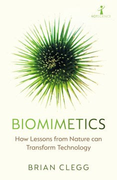 Biomimetics - How Lessons from Nature Can Transform Technology - MPHOnline.com