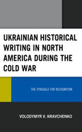 Ukrainian Historical Writing in North America During the Cold War - MPHOnline.com