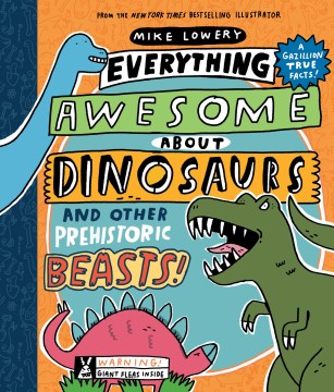 Everything Awesome About Dinosaurs and Other Prehistoric Beasts! - MPHOnline.com