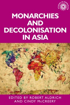 Monarchies and Decolonisation in Asia - MPHOnline.com