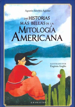 Las historias m?s bellas de la mitolog?a Americana / The Most Beautiful Stories of American Mythology - MPHOnline.com