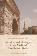 Identities and Ideologies in the Medieval East Roman World - MPHOnline.com