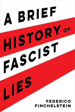 A Brief History of Fascist Lies - MPHOnline.com