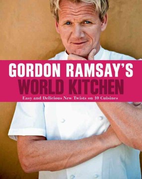 Gordon Ramsay's World Kitchen: Easy and Delicious - MPHOnline.com