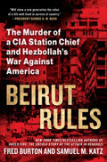 Beirut Rules - The Murder of a CIA Station Chief and Hezbollah's War Against America and the West - MPHOnline.com