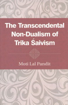 The Transcendental Non-Dualism of Trika Saivism - MPHOnline.com