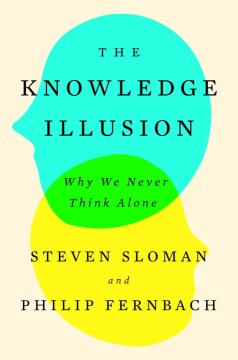 The Knowledge Illusion - Why We Never Think Alone - MPHOnline.com