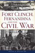 Fort Clinch, Fernandina and the Civil War - MPHOnline.com