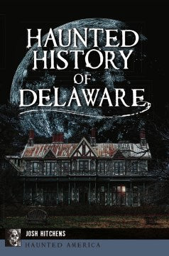 Haunted History of Delaware - MPHOnline.com