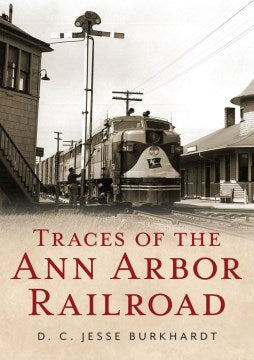 Traces of the Ann Arbor Railroad - MPHOnline.com