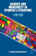 Gender and Modernity in Spanish Literature - MPHOnline.com