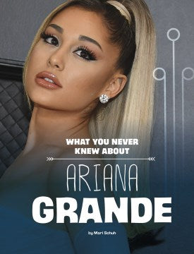 What You Never Knew About Ariana Grande - MPHOnline.com