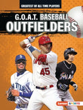 G.O.A.T. Baseball Outfielders - MPHOnline.com