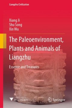 The Paleoenvironment, Plants and Animals of Liangzhu - MPHOnline.com