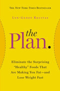 The Plan: Eliminate the Surprising "Healthy" Foods That Are Making You Fat--and Lose Weight Fast - MPHOnline.com