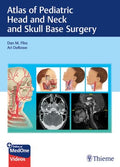 Atlas of Pediatric Head and Neck and Skull Base Surgery - MPHOnline.com