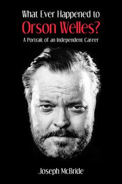 What Ever Happened to Orson Welles? - MPHOnline.com