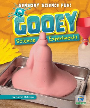 Gooey Science Experiments - MPHOnline.com