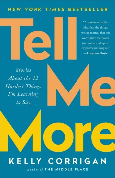 Tell Me More - Stories About the 12 Hardest Things I'm Learning to Say  (Reprint) - MPHOnline.com