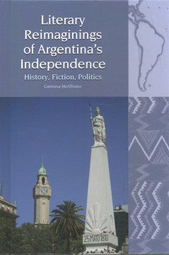 Literary Reimaginings of Argentina's Independence - MPHOnline.com