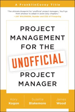 Project Management for the Unofficial Project Manager: A FranklinCovey Title - MPHOnline.com