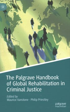 The Palgrave Handbook of Global Rehabilitation and Criminal Justice - MPHOnline.com