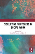 Disrupting Whiteness in Social Work - MPHOnline.com