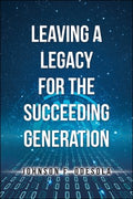 Leaving a Legacy for the Succeeding Generation - MPHOnline.com