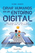 Criar Humanos en un Entorno Digital/ Raising Humans in a Digital Environment - MPHOnline.com