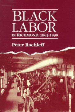 Black Labor in Richmond, 1865-1890 - MPHOnline.com