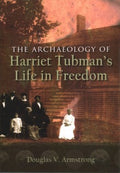 The Archaeology of Harriet Tubman's Life in Freedom - MPHOnline.com