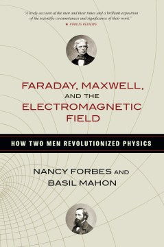 Faraday, Maxwell, and the Electromagnetic Field - MPHOnline.com