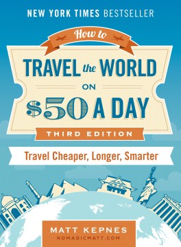 How to Travel the World on $50 a Day - Travel Cheaper, Longer, Smarter  (REV EXP UP) - MPHOnline.com
