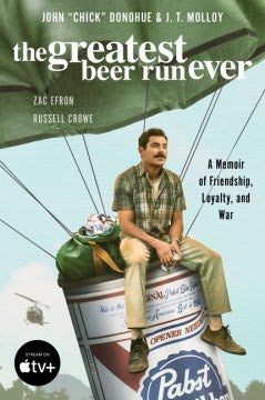 The Greatest Beer Run Ever [Movie Tie-In] : A Memoir of Friendship, Loyalty, and War - MPHOnline.com