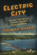 Electric City: The Lost History of Ford and Edison's American Utopia - MPHOnline.com