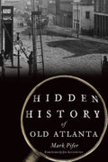 Hidden History of Old Atlanta - MPHOnline.com