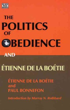 The Politics of Obedience and Etienne De La Boetie - MPHOnline.com