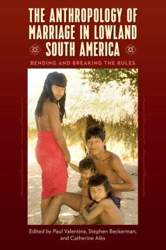 The Anthropology of Marriage in Lowland South America - MPHOnline.com