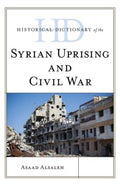 Historical Dictionary of the Syrian Uprising and Civil War - MPHOnline.com