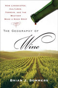 The Geography of Wine - How Landscapes, Cultures, Terroir, and the Weather Make a Good Drop - MPHOnline.com